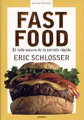 Fast Food. Eric Schlosser. Título original: Fast Food Nation. Trad. Francisco J. Ramos Mena. Grijalbo, 2002