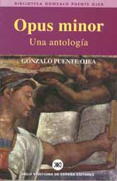 Opus minor. Gonzalo Puente Ojea. Ed. Siglo XXI, 2002