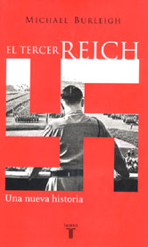El Tercer Reich. Michael Burleigh. Traducción de José Manuel Álvares Flórez. Taurus, 2002